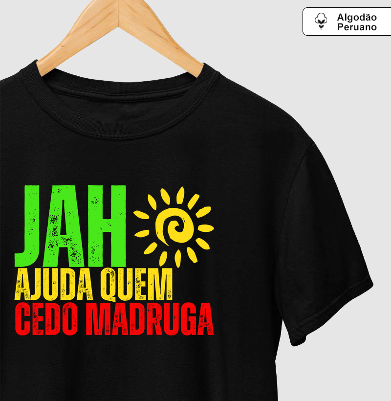 Jah ajuda quem cedo madruga