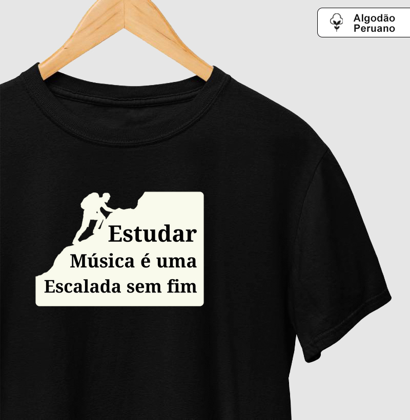Camisa "Estudar Música é uma escalada sem fim".