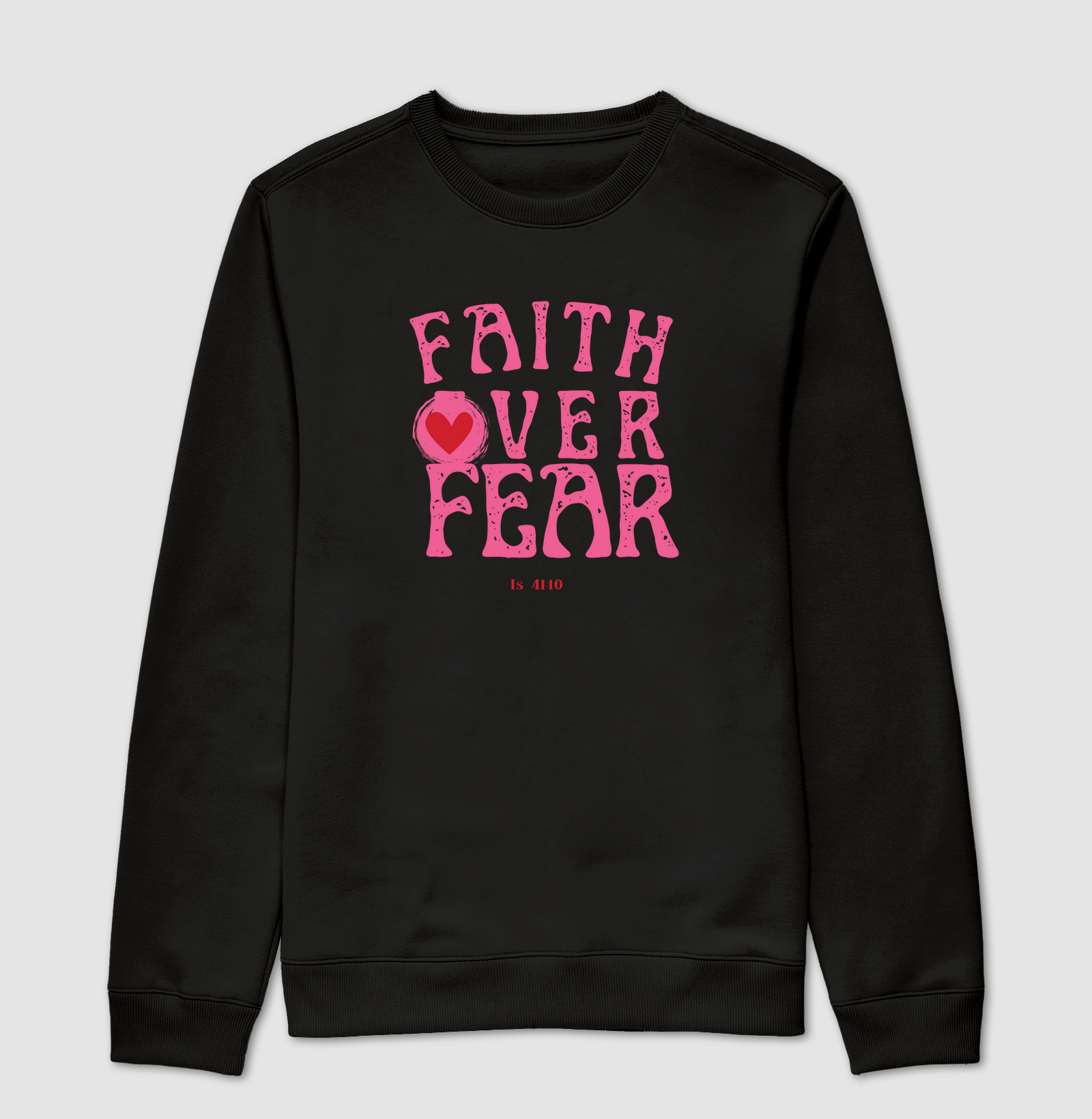 Faith Over Fear - Is 41:10