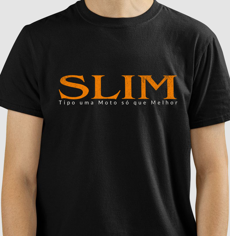 SLIM-TIPO UMA MOTO SÓ QUE MELHOR