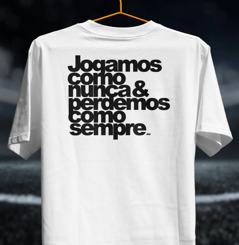 Jogamos Como Nunca Perdemos Como Sempre