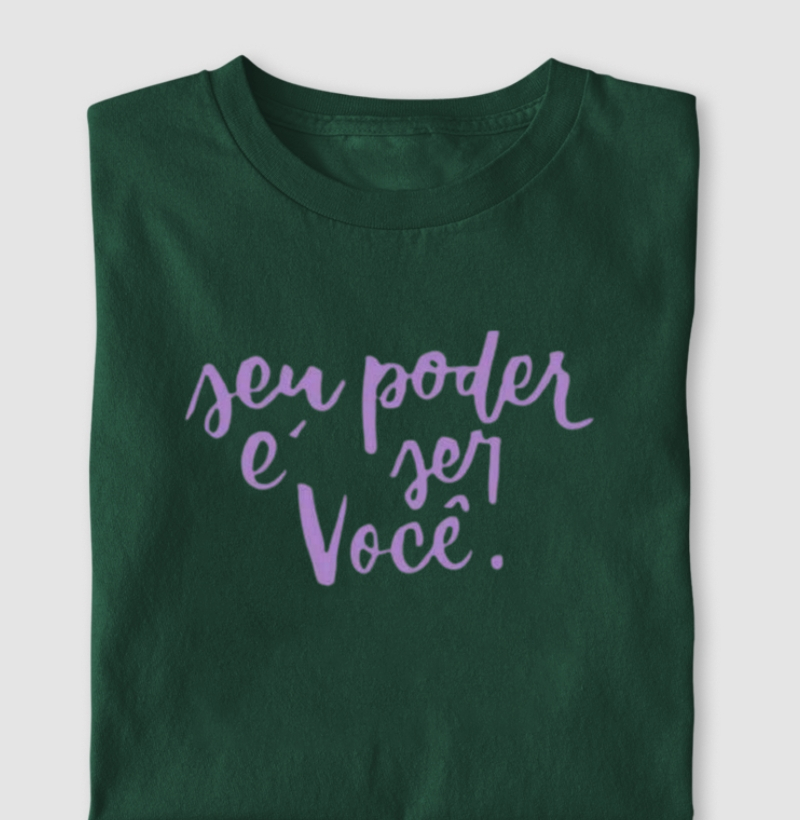 Camisa Seu Poder é ser Você