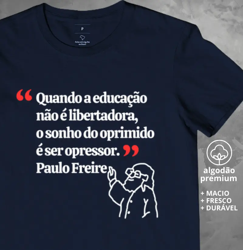 Camiseta Frase de Paulo Freire
