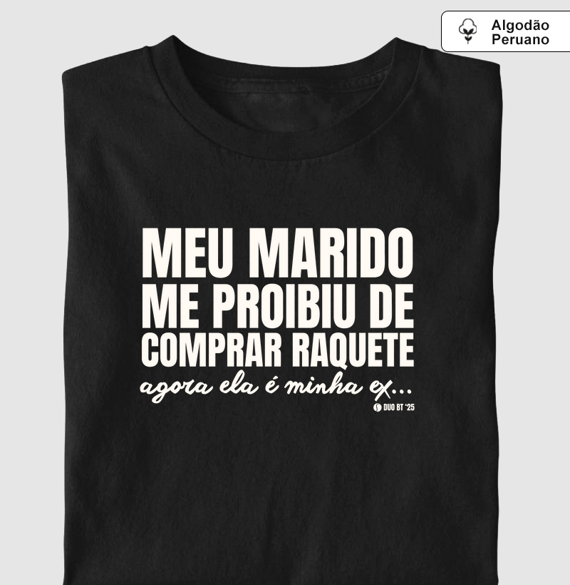 Meu Marido Me Proibiu De Comprar Raquete