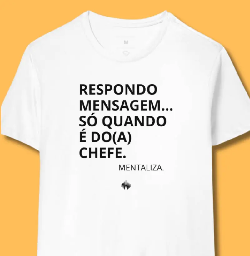 Respondo mensagem... só quando é do(a) chefe.