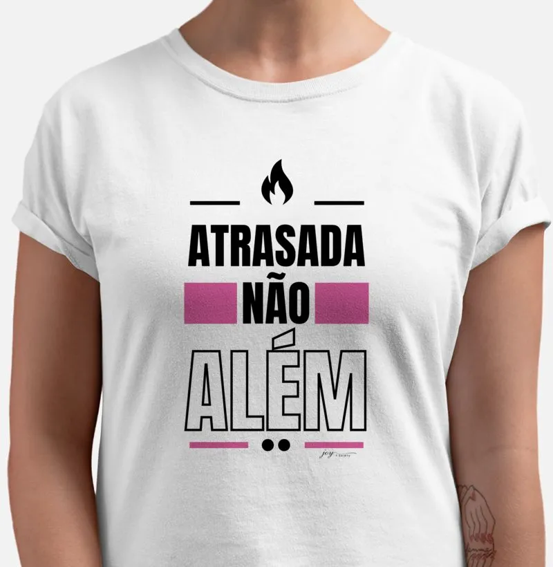 Coleção Baridacints! - Atrasada não, ALÉM!