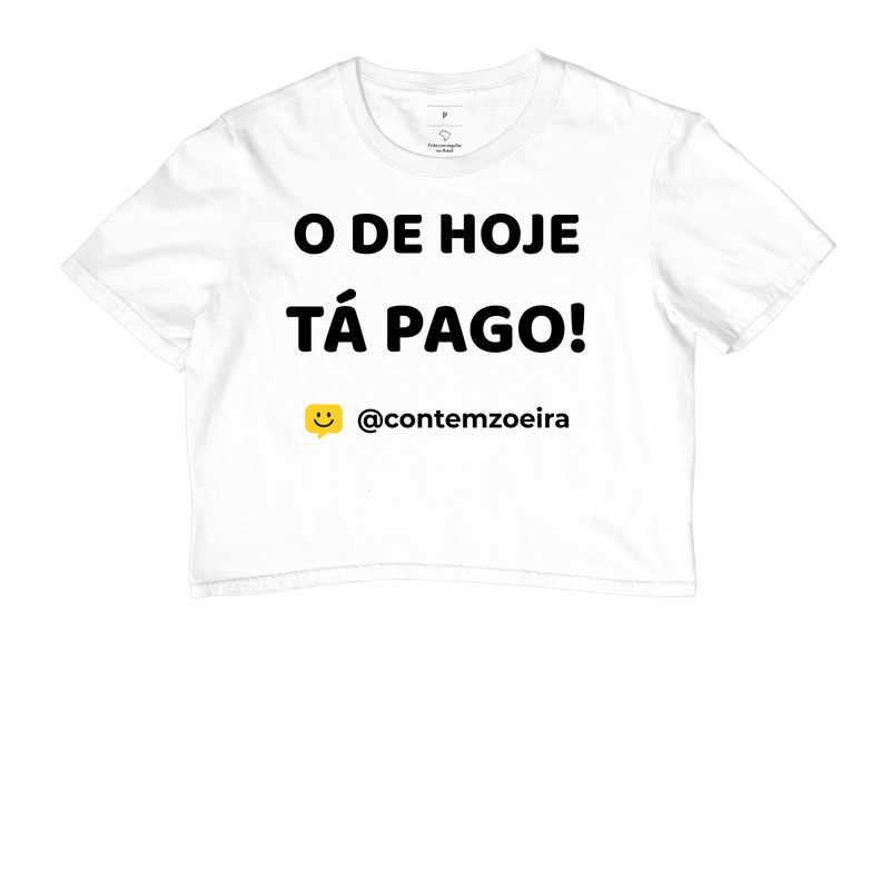 O de hoje tá pago!