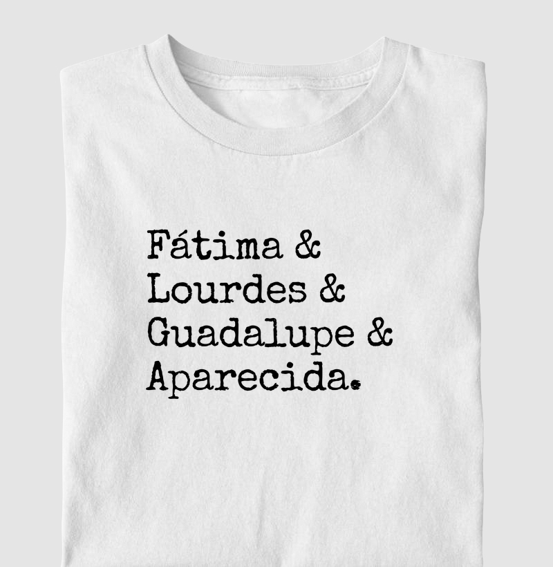 Fátima e Lourdes e Guadalupe e Aparecida