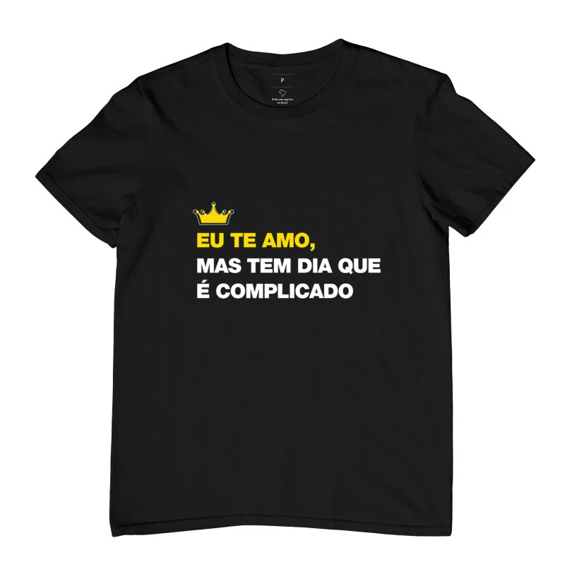 Eu te amo mas tem dia que é complicado 