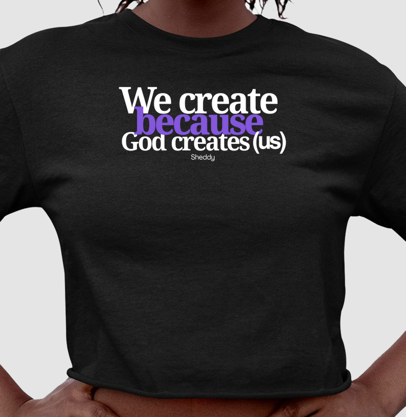 We create because God creates