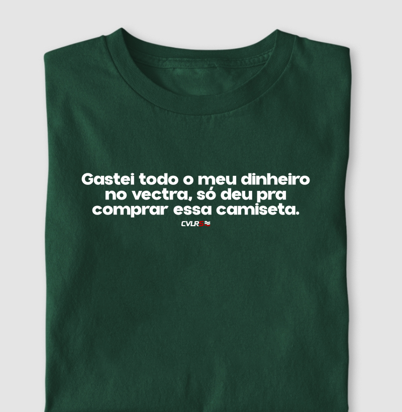 Gastei todo o meu dinheiro no vectra...