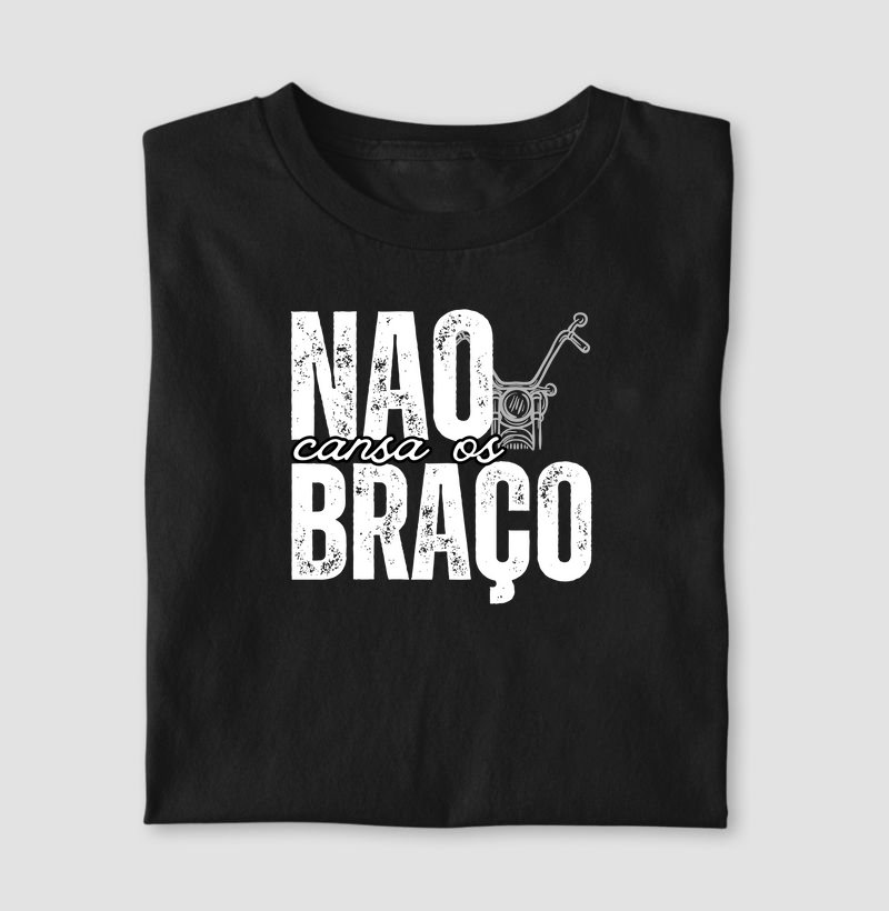 Não cansa os braços