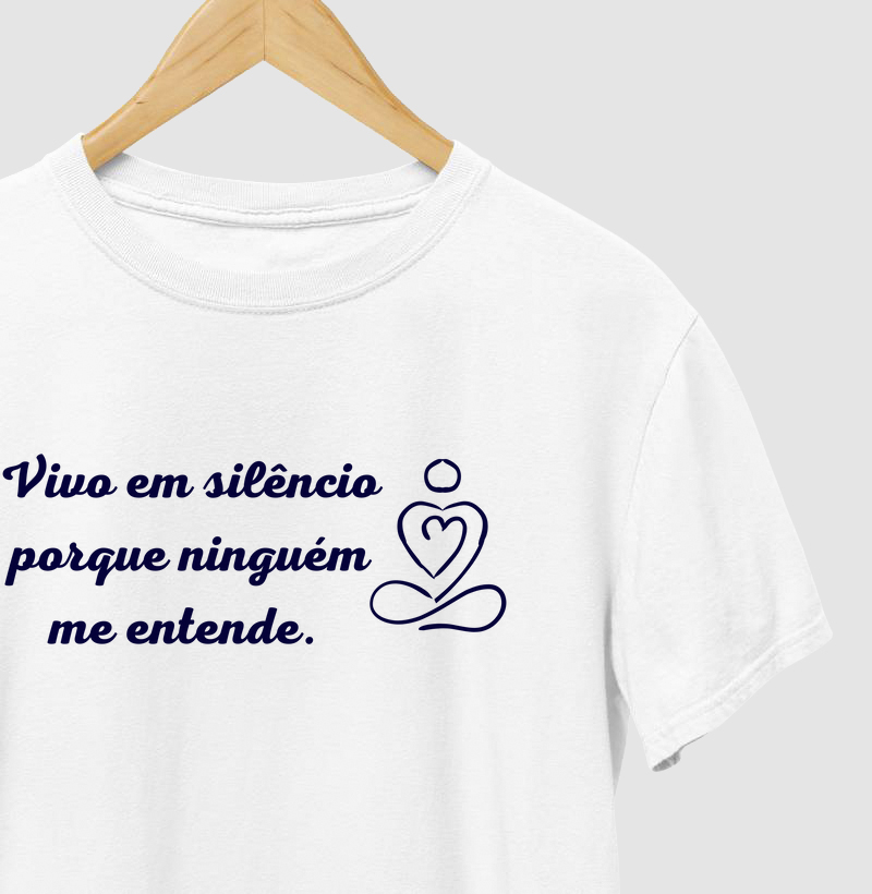 Vivo no Silêncio porque ninguém me entende.