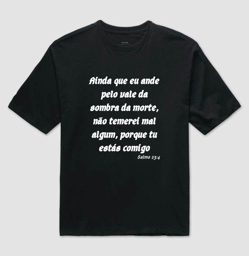 Ainda que eu ande pelo Vale da Somba-Salmo 23 : 4