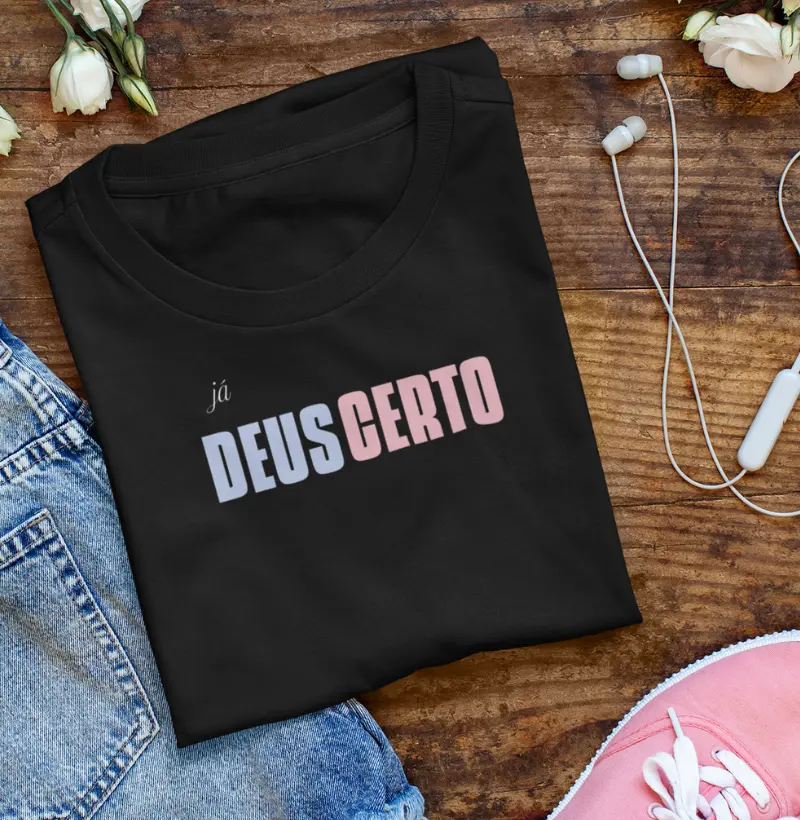 Camiseta Feminina Já Deus Certo