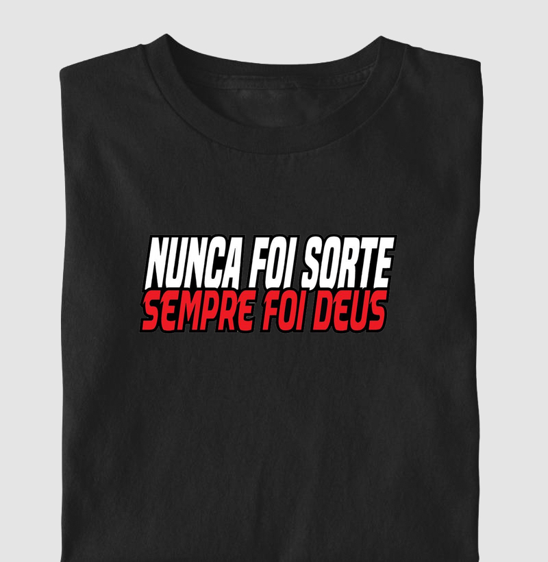 Nunca foi sorte, sempre foi Deus