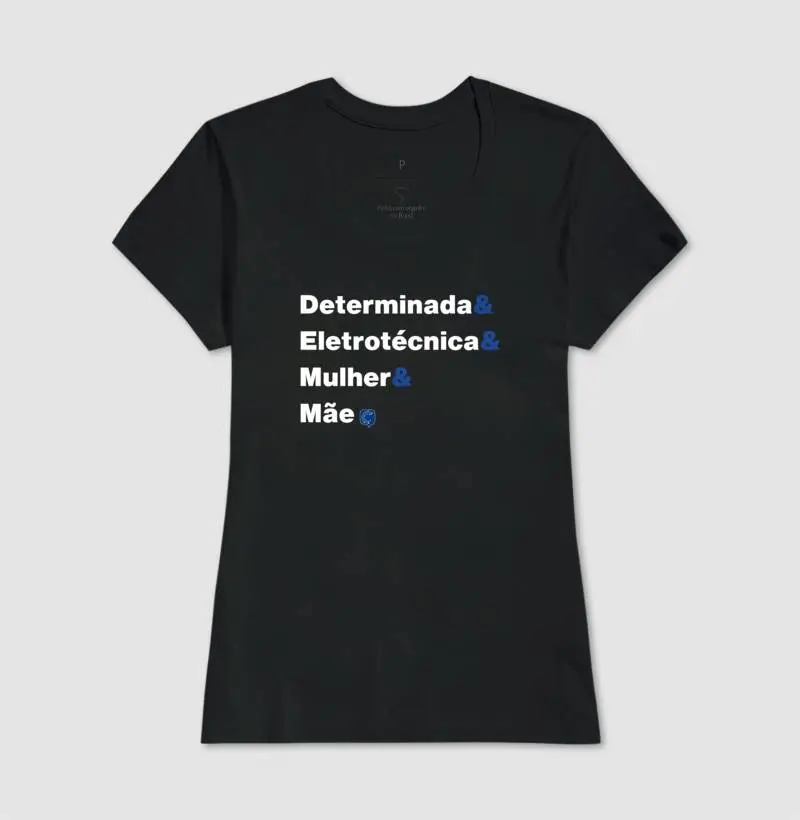 Determinada, Eletrotécnica, Mulher e Mãe