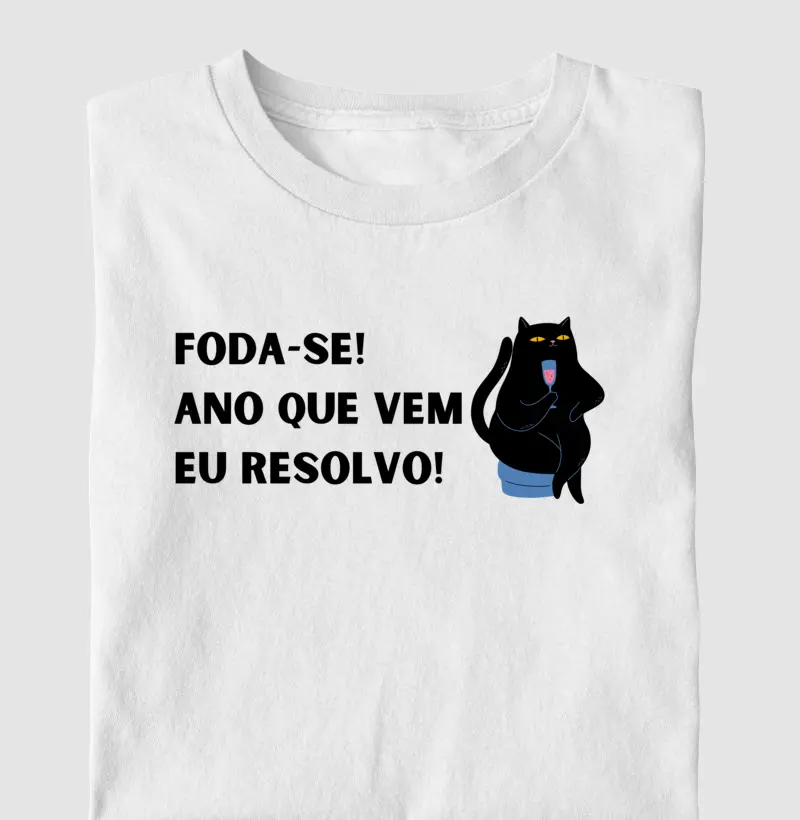F*da-se ano que vem eu resolvo