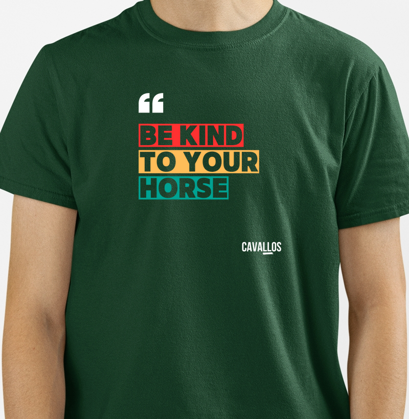 Be Kind To Your Horse