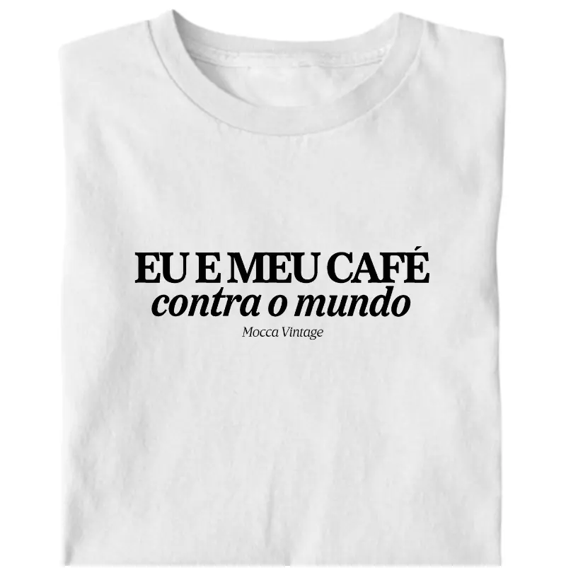 Eu e meu café contra o mundo