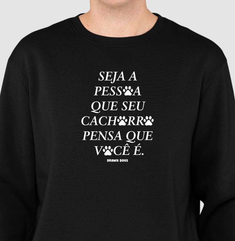 Seja a pessoa que seu cachorro pensa que você é