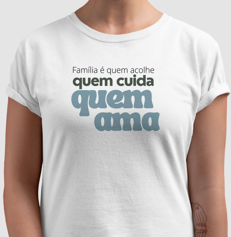 Família é quem acolhe, quem cuida, quem ama
