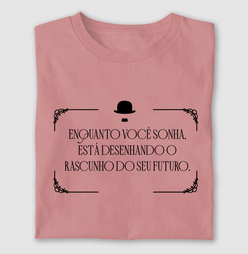 Enquanto você sonha, está desenhando o rascunho do seu futuro.