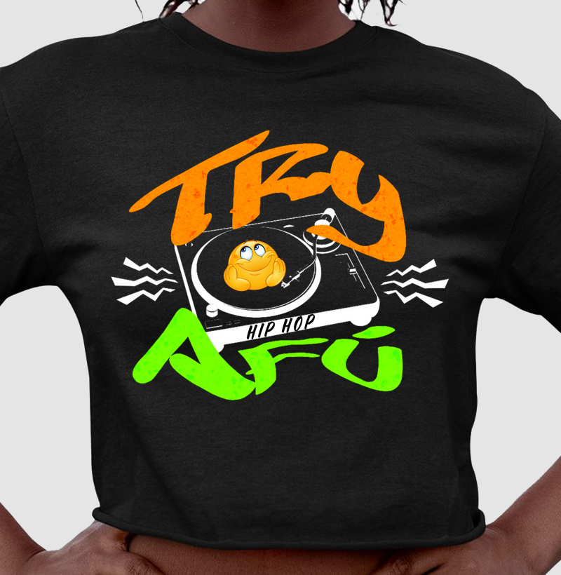 Cropped Estampada - Estampa exclusiva Vibração Hip Hop Try Afú
