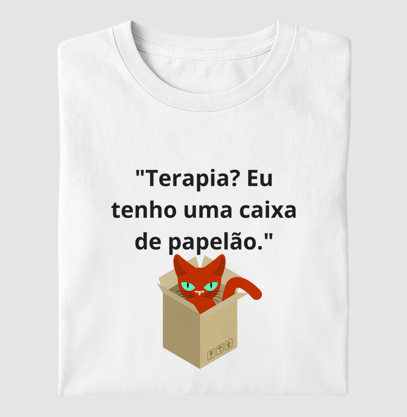 "Terapia? Eu tenho uma caixa de papelão."