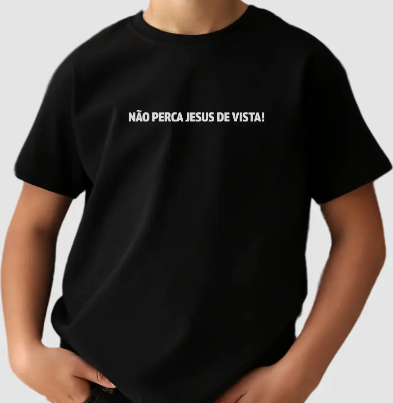 CAMISETA INFANTIL NÃO PERCA JESUS DE VISTA
