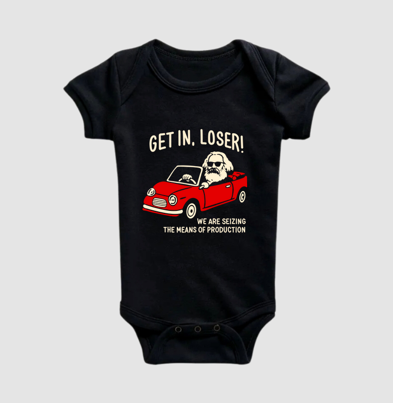 Get in, Loser! - Karl Marx