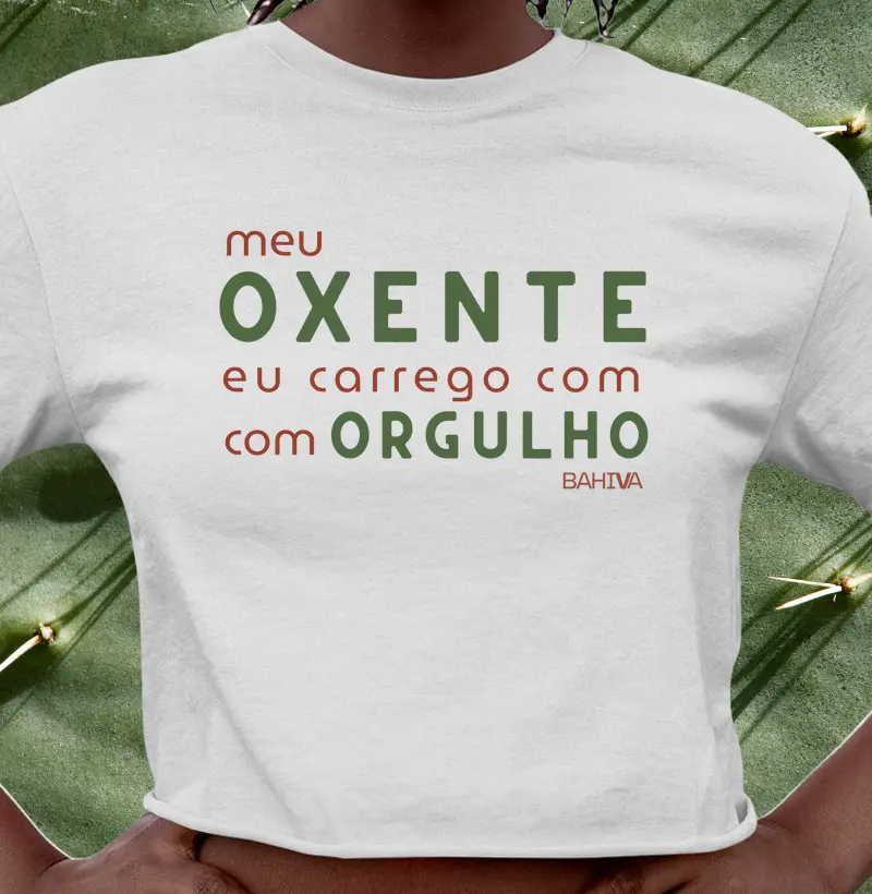 Meu oxente eu carrego com orgulho