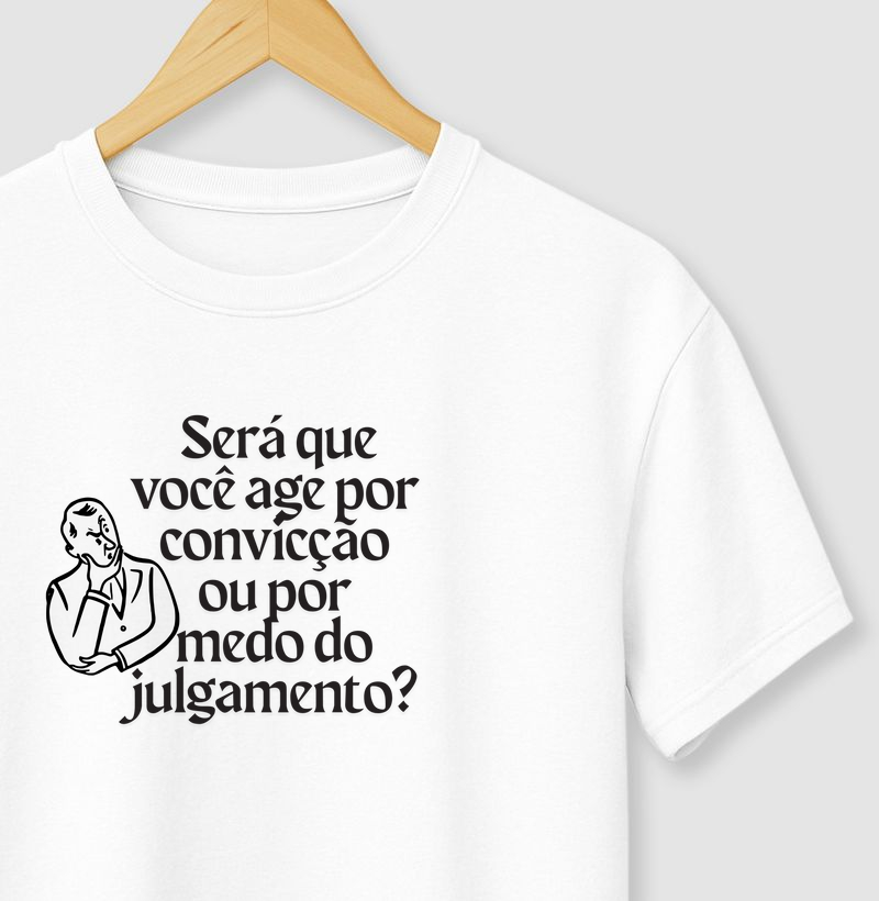 Será que você age por convicção ou por medo do julgamento?