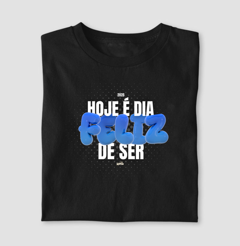 Hoje é Dia De Ser Feliz