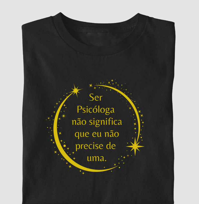 Ser Psicóloga não significa que eu não precise de uma