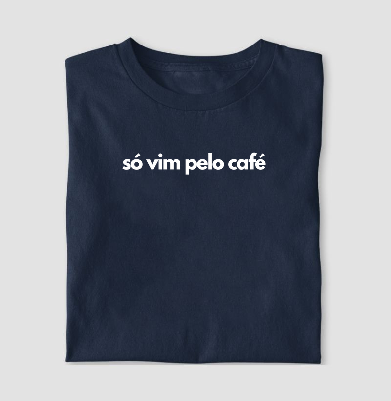 Só Vim Pelo Café