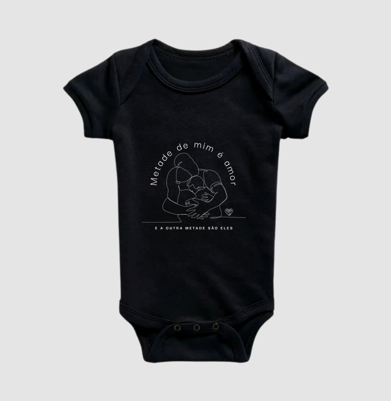 Body Infantil - Família Metade de mim é amor