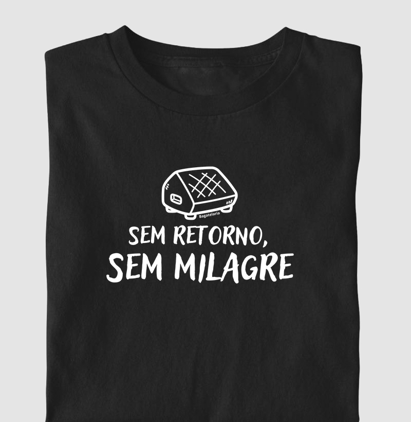 Sem Retorno, Sem Milagre