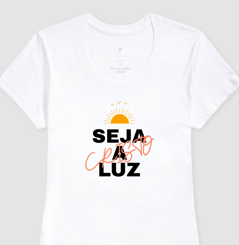 T-Shirt Camiseta Feminina Cristo Seja a Luz