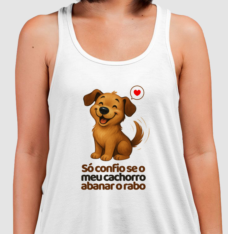 Só confio se meu o cachorro abanar o rabo