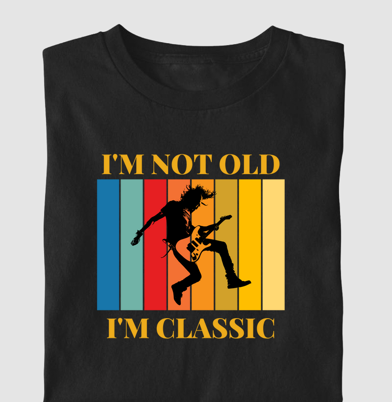 I’m not old, I’m a classic