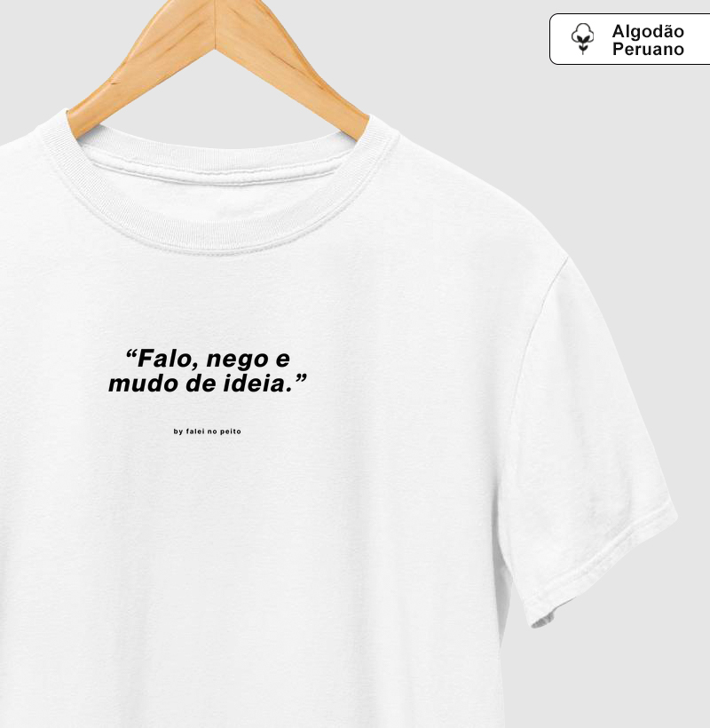 “Falo, nego e mudo de ideia.”