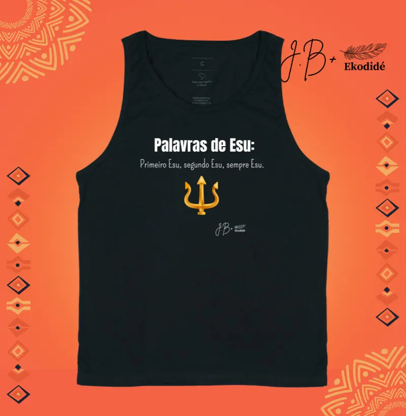 PALAVRAS DE ESÚ: Primeiro Esu, segundo Esu, sempre Esu.