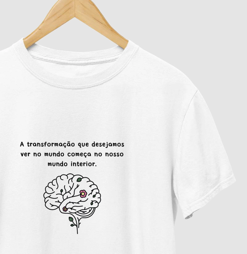 A transformação que desejamos ver no mundo começa no nosso mundo interior.