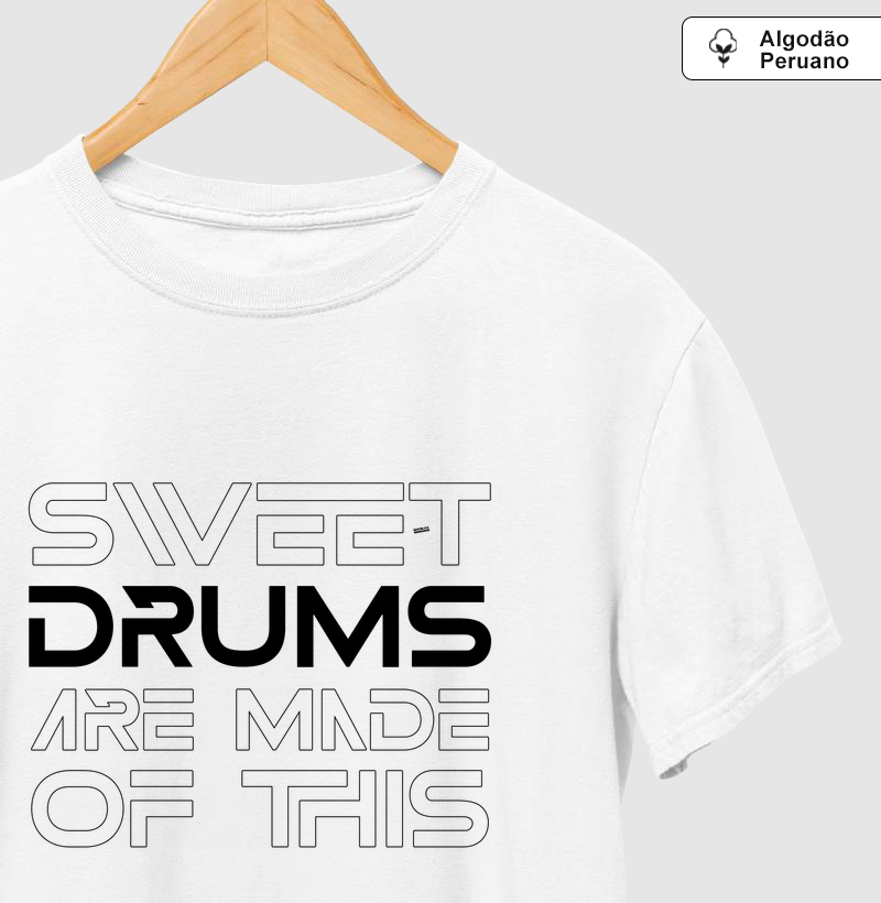 Sweet DRUMS are made of this