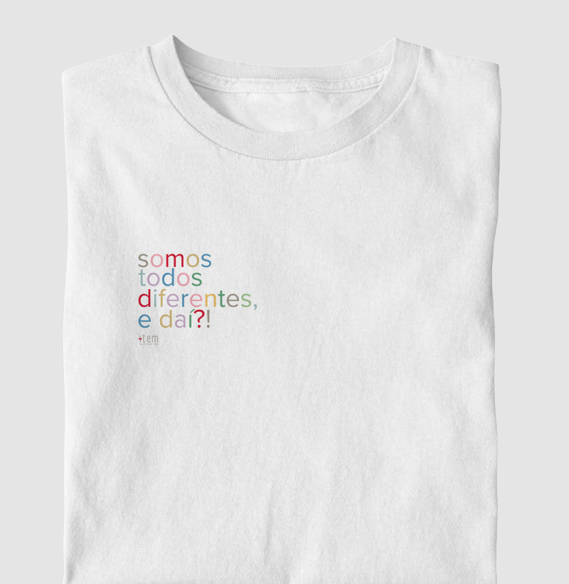 Somos todos diferentes, e daí