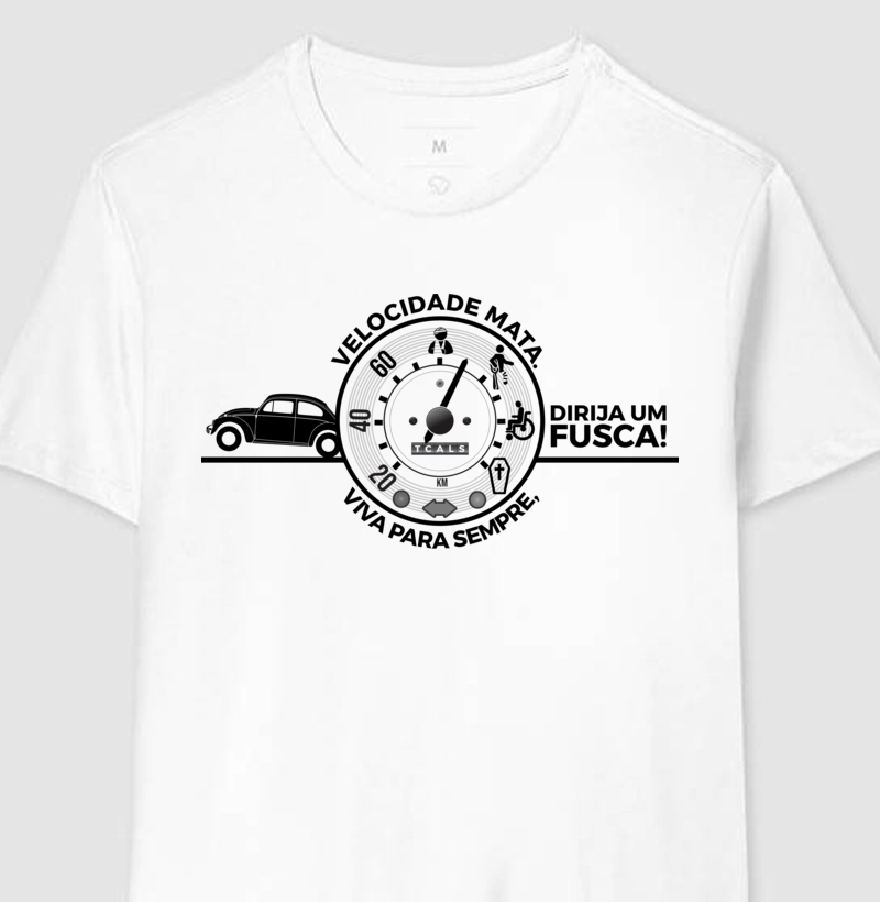 Camiseta Velocidade Mata. Viva Para Sempre Dirija um Fusca