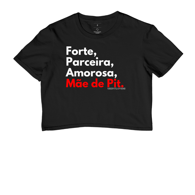 Forte, Parceira, Amorosa, Mãe de Pit.