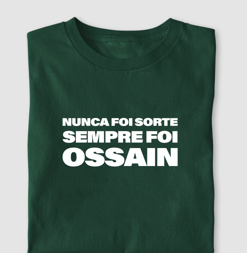 Camiseta ''Nunca Foi Sorte Sempre Foi Ossain''
