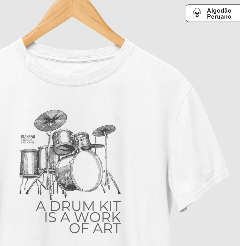 Camiseta Delux A Drum Kit Is A Work Of Art - Branca